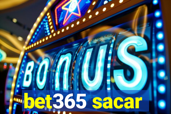 bet365 sacar