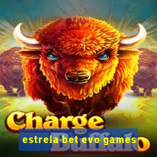 estrela bet evo games