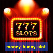 money bunny slot