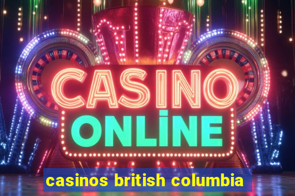 casinos british columbia