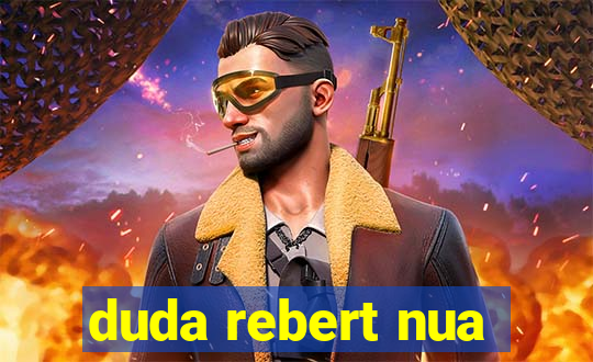 duda rebert nua