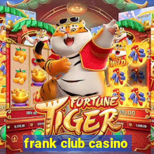 frank club casino