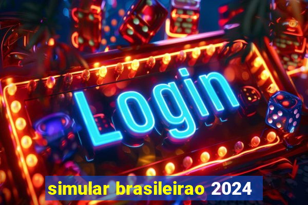 simular brasileirao 2024