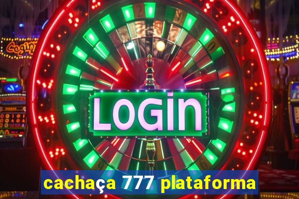 cachaça 777 plataforma