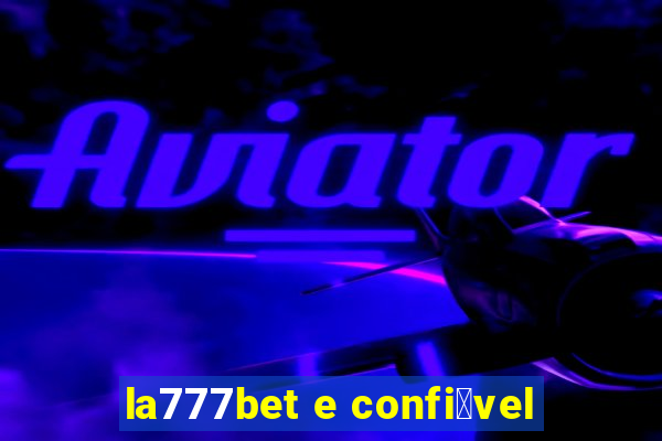 la777bet e confi谩vel