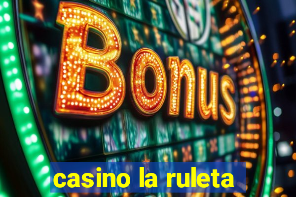 casino la ruleta