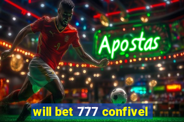 will bet 777 confivel