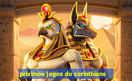 priximos jogos do corinthians