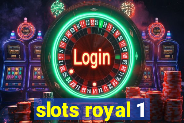 slots royal 1