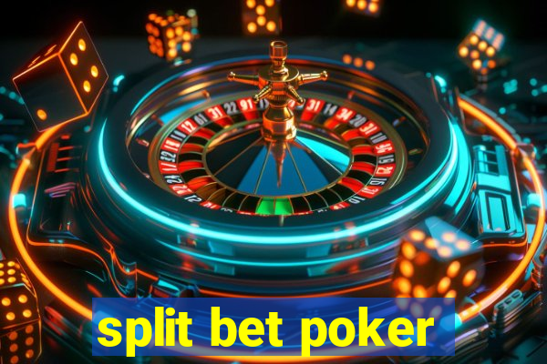 split bet poker