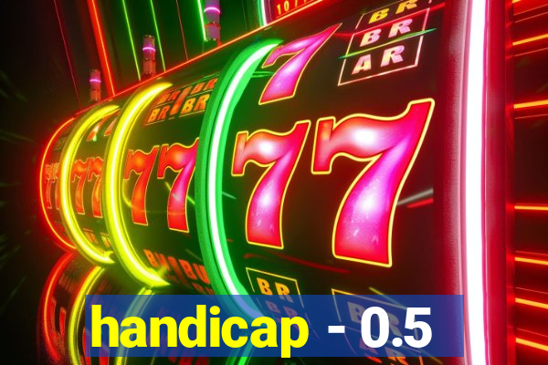 handicap - 0.5