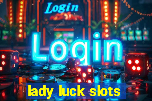 lady luck slots