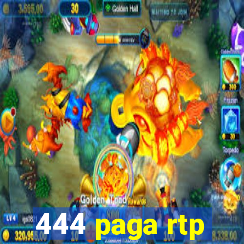 444 paga rtp