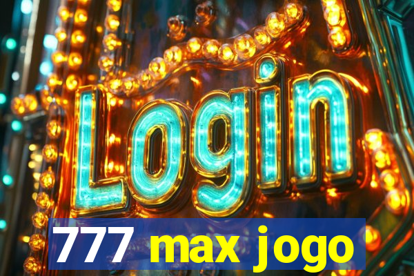 777 max jogo