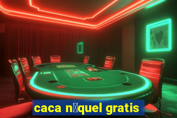 caca n铆quel gratis