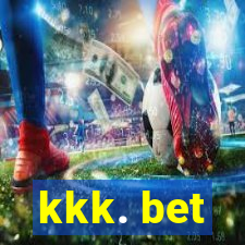 kkk. bet