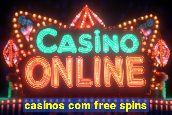 casinos com free spins