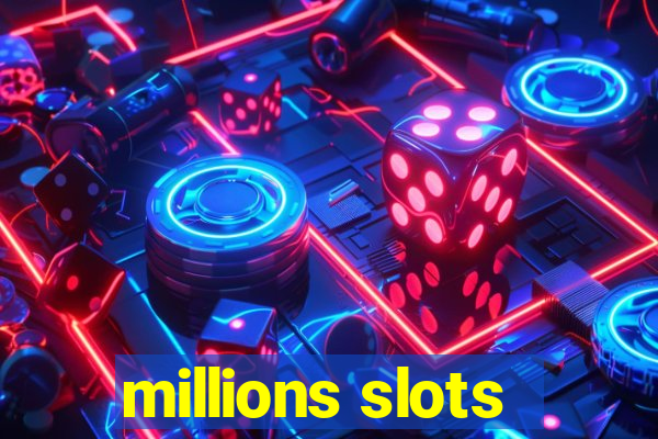 millions slots