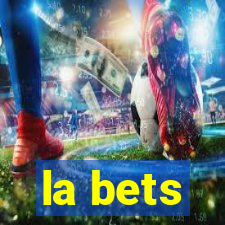 la bets