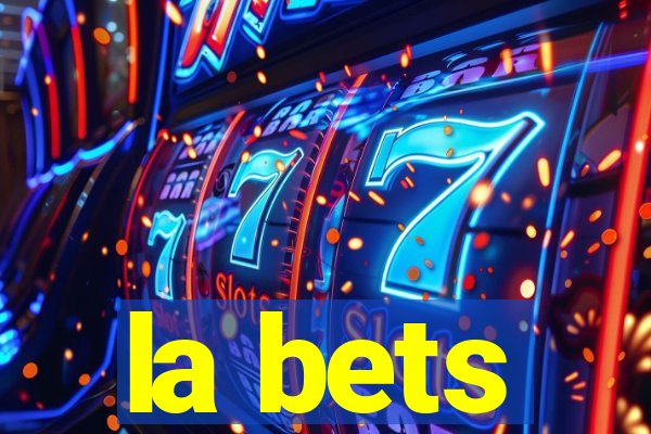 la bets