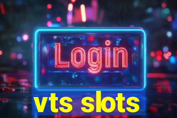 vts slots