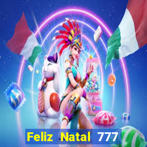 Feliz Natal 777 plataforma login