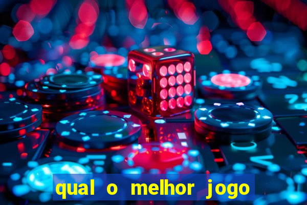 qual o melhor jogo para jogar