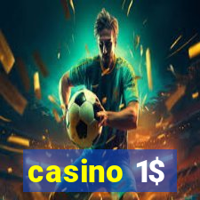 casino 1$