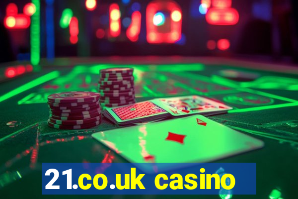 21.co.uk casino