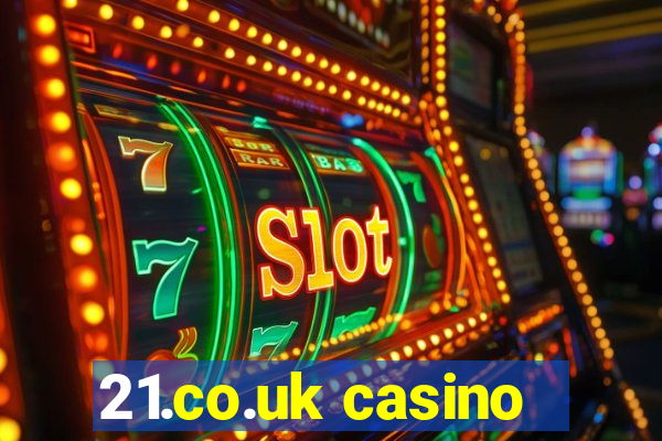 21.co.uk casino