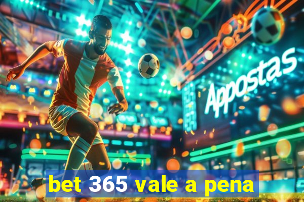 bet 365 vale a pena