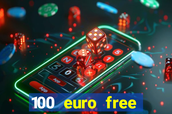 100 euro free casino bonus