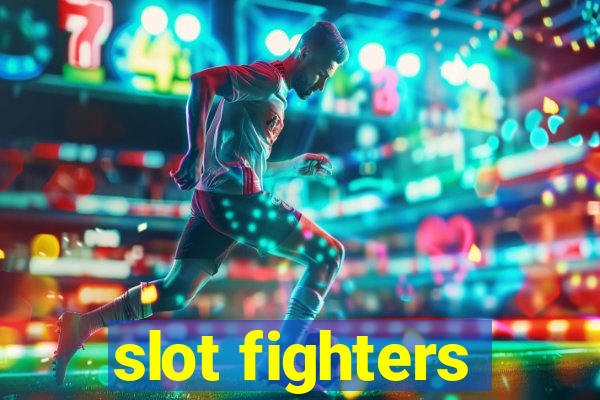 slot fighters