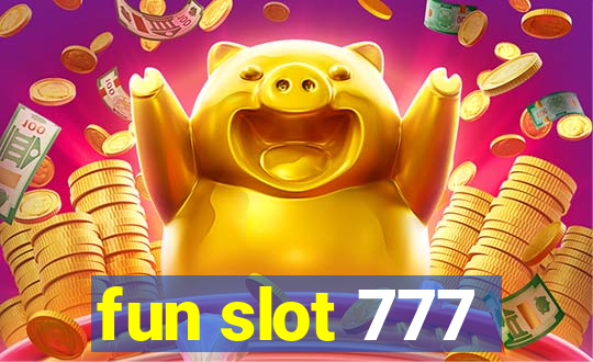 fun slot 777