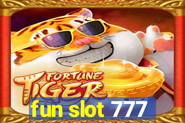 fun slot 777