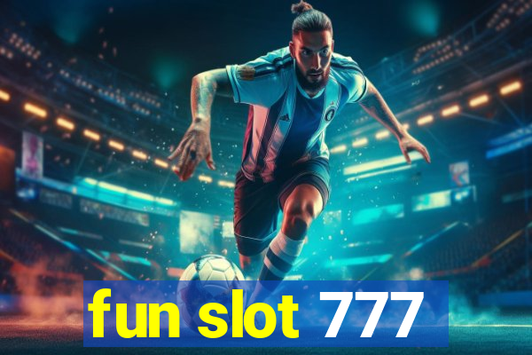 fun slot 777