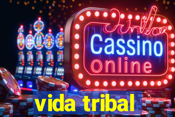 vida tribal