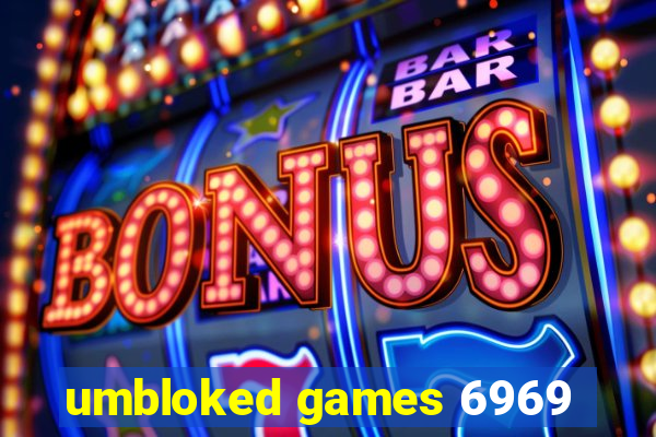 umbloked games 6969