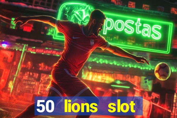 50 lions slot machine free download