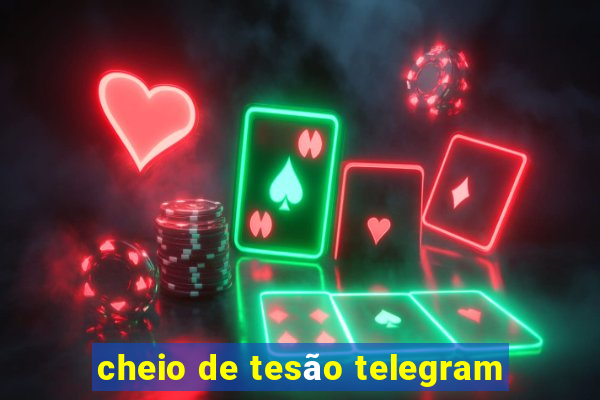 cheio de tesão telegram