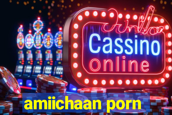 amiichaan porn