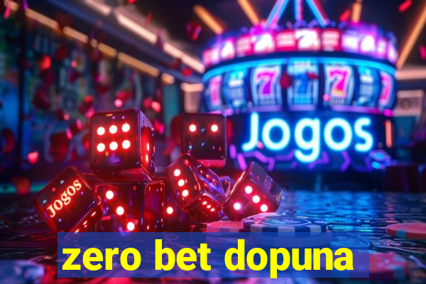 zero bet dopuna