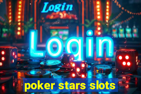 poker stars slots