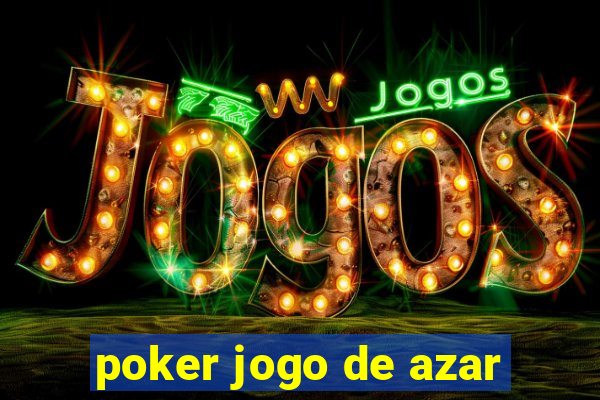 poker jogo de azar