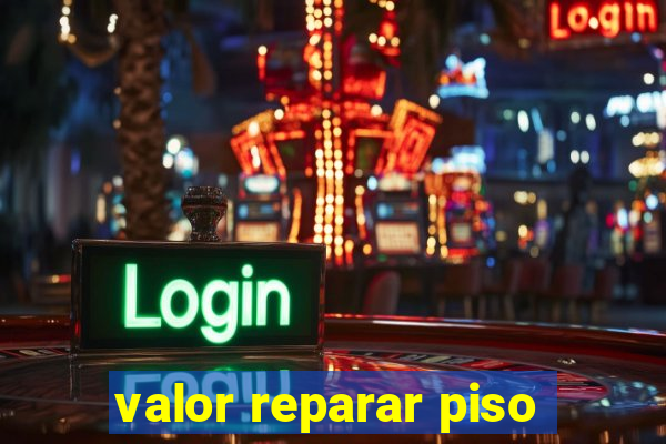 valor reparar piso