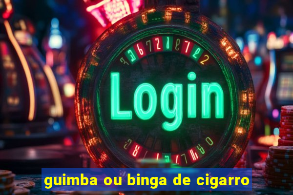 guimba ou binga de cigarro