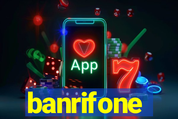 banrifone