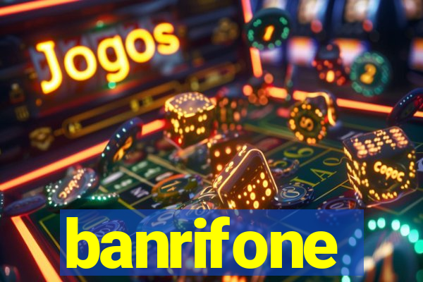 banrifone