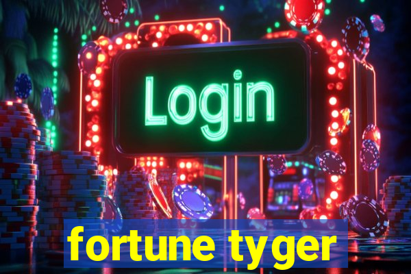 fortune tyger