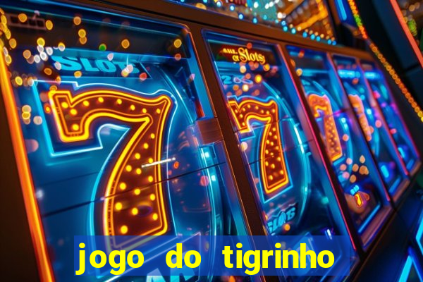 jogo do tigrinho big win